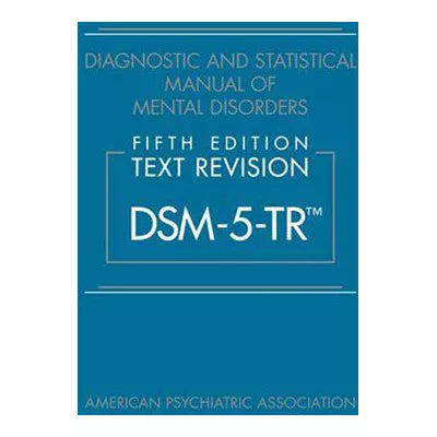 Diagnostic & Statistical Manual of Mental Disorders (DSM-5-TR)